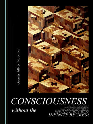 cover image of Consciousness without the Infinite Regress